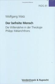 Cover of: Der befreite Mensch: die Willenslehre in der Theologie Philipp Melanchthons