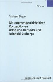 Cover of: Die dogmengeschichtlichen Konzeptionen Adolf von Harnacks und Reinhold Seebergs
