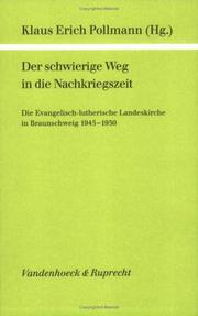 Cover of: Der Schwierige Weg in die Nachkriegszeit: die Evangelisch-lutherische Landeskirche in Braunschweig, 1945-1950