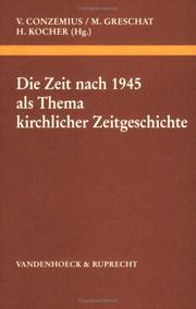 Cover of: Die Zeit nach 1945 als Thema kirchlicher Zeitgeschichte: Referate der internationalen Tagung in Hünigen/Bern (Schweiz) 1985 : mit einer Bibliographie Andreas Lindt