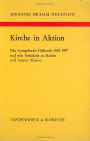 Cover of: Kirche in Aktion: das Evangelische Hilfswerk 1945-1957 und sein Verhältnis zu Kirche und innerer Mission