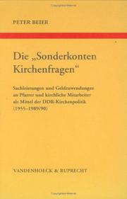 Cover of: Die " Sonderkonten Kirchenfragen": Sachleistungen und Geldzuwendungen an Pfarrer und kirchliche Mitarbeiter als Mittel der DDR-Kirchenpolitik (1955-1989/90)