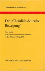 Cover of: Die "Christlich-deutsche Bewegung": eine Studie zum konservativen Protestantismus in der Weimarer Republik