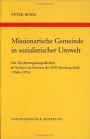 Cover of: Missionarische Gemeinde in sozialistischer Umwelt: die Kirchentagskongressarbeit in Sachsen im Kontext der SED-Kirchenpolitik (1968-1975)