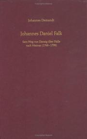 Cover of: Johannes Daniel Falk: sein Weg von Danzig über Halle nach Weimar (1768-1799)