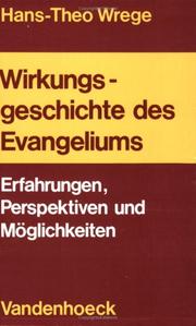 Cover of: Wirkungsgeschichte des Evangeliums by Hans-Theo Wrege