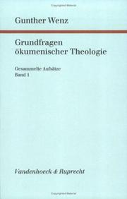 Cover of: Grundfragen ökumenischer Theologie: gesammelte Aufsätze