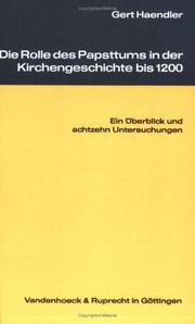 Cover of: Die Rolle des Papsttums in der Kirchengeschichte bis 1200 by Gert Haendler