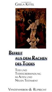 Cover of: Befreit aus dem Rachen des Todes: Tod und Todesüberwindung im Alten und Neuen Testament