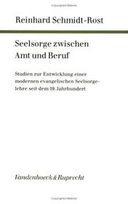 Cover of: Seelsorge zwischen Amt und Beruf: Studien zur Entwicklung einer modernen evangelischen Seelsorgelehre seit dem 19. Jahrhundert