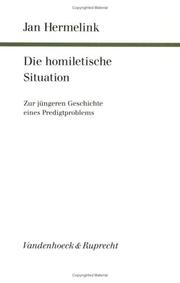 Cover of: Die homiletische Situation: zur jüngeren Geschichte eines Predigtproblems