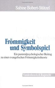 Cover of: Frömmigkeit und Symbolspiel: ein pastoralpsychologischer Beitrag zu einer evangelischen Frömmigkeitstheorie