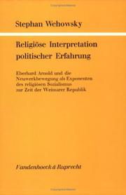 Cover of: Religiöse interpretation politischer Erfahrung: Eberhard Arnold u.d. Neuwerkbewegung als Exponenten d. religiösen Sozialismus z.Z. d. Weimarer Republik