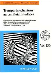 Cover of: Transportmechanisms across fluid interfaces: papers of the final meeting of a priority program of the Deutsche Forschungsgemeinschaft at the Technische Universität München, November 29-December 1, 1999