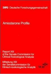 Cover of: Amiodarone Profile (Report of the Senate Commission for Clinical-Toxicological Analysis/Mitteilung Der Senatskommission Fur Klinisch-Toxikologische Analytik)