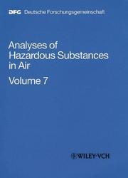 Cover of: Analyses of Hazardous Substances in Air: Volume 7 (The MAK-Collection for Occupational Health and Safety. Part III: Air       Monitoring Methods (DFG))