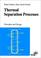 Cover of: Thermal Separation Processes