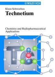 Cover of: Technetium: chemistry and radiopharmaceutical applications