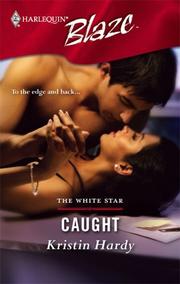 Cover of: Caught: The White Star (Harlequin Blaze) (Harlequin Blaze)