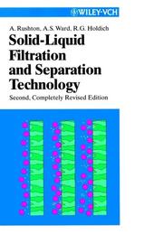 Solid-liquid filtration and separation technology by A. Rushton, Albert Rushton, A. S. Ward, R. G. Holdich