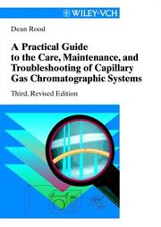 A practical guide to the care, maintenance, and troubleshooting of capillary gas chromatographic systems by Dean Rood