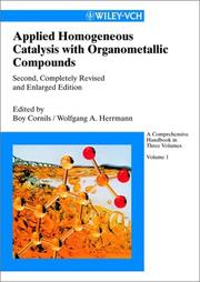 Cover of: Applied homogeneous catalysis with organometallic compounds: a comprehensive handbook in three volumes