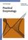 Cover of: Practical Enzymology