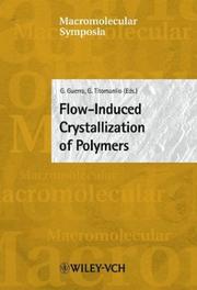 Cover of: Invited lectures and selected contributions from the conference Flow-induced Crystallization of Polymers: impact on processing and manufacturing properties : held in Salerno, Italy, 15th-17th October 2001