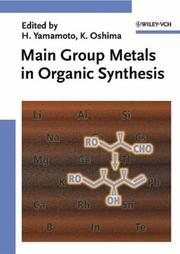 Cover of: Main group metals in organic synthesis by edited by Hisashi Yamamoto and Koichiro Oshima.