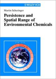 Persistence and spatial range of environmental chemicals by Martin Scheringer