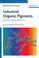 Cover of: Industrial organic pigments