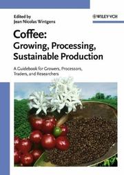 Cover of: Coffee: growing, processing, sustainable production : a guidebook for growers, processors, traders and researchers