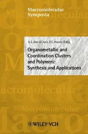 Cover of: Organometallic and coordination clusters and polymers by Organometallic and Coordination Clusters and Polymers: Syntheses And Applications Symposium (2004 London, Ont.), Organometallic and Coordination Clusters and Polymers: Syntheses And Applications Symposium (2004 London, Ont.)