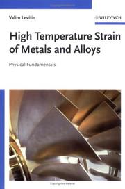 High Temperature Strain of Metals and Alloys by Valim Levitin