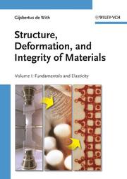 Cover of: Structure, Deformation, and Integrity of Materials: Volume I: Fundamentals and Elasticity / Volume II by Gijsbertus de With