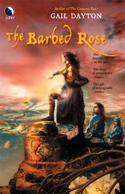 Cover of: The Barbed Rose by Gail Dayton