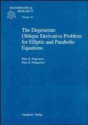 Degenerate Oblique Derivative Problem for Elliptic and Parabolic Equations by Peter R. Popivanov, Dian K. Palagachev
