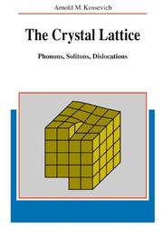 Cover of: The crystal lattice: phonons, solitons, dislocations