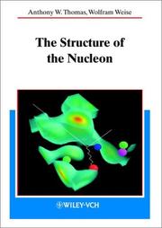 Cover of: The structure of the nucleon by A. W. Thomas