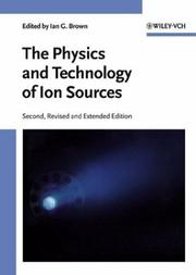 Cover of: The Physics and Technology of Ion Sources by Ian G. Brown