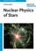 Cover of: Nuclear Physics of Stars