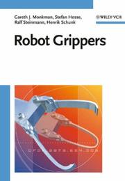 Cover of: Robot Grippers by Gareth J. Monkman, Stefan Hesse, Ralf Steinmann, Henrik Schunk