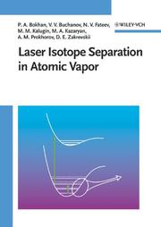 Laser isotope separation in atomic vapor by Petr Artemovich Bokhan, Vladimir Vasilevich Buchanov, Nikolai Vasilevich Fateev, Mikhail Mikhajlovich Kalugin, Mishik Airazatovich Kazaryan, Alexander M. Prokhorov, Dmitrij Eduardovich Zakrevskii