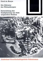 Cover of: Die Diktatur der Philanthropen: Entwicklung der Stadtplanung aus dem utopischen Denken