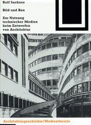 Cover of: Bild und Bau: zur Nutzung technischer Medien beim Entwerfen von Architektur
