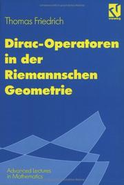 Cover of: Dirac-Operatoren in der Riemannschen Geometrie: mit einem Ausblick auf die Seiberg-Witten-Theorie