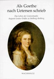 Cover of: Als Goethe nach Uetersen schrieb: das Leben der Conventualin Augusta Louise Gräfin zu Stolberg-Stolberg