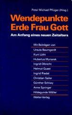 Cover of: Wendepunkte Erde, Frau, Gott by Peter Michael Pflüger (Hrsg.) ; mit Beiträgen von Ursula Baumgardt ... [et al.].