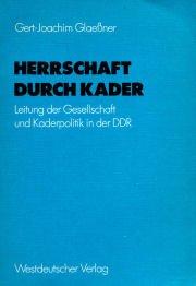 Cover of: Herrschaft durch Kader: Leitung d. Gesellschaft u. Kaderpolitik in d. DDR am Beispiel d. Staatsapparates