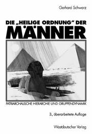 Cover of: Die " Heilige Ordnung" der Männer: patriarchalische Hierarchie und Gruppendynamik